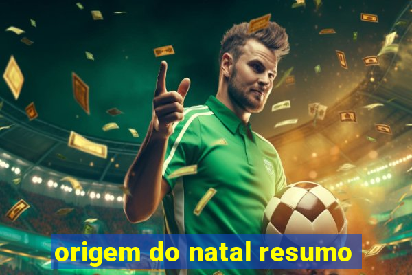 origem do natal resumo